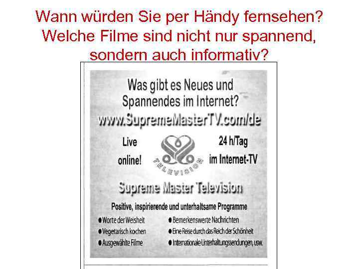 Wann würden Sie per Händy fernsehen? Welche Filme sind nicht nur spannend, sondern auch