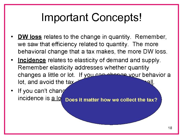Important Concepts! • DW loss relates to the change in quantity. Remember, we saw