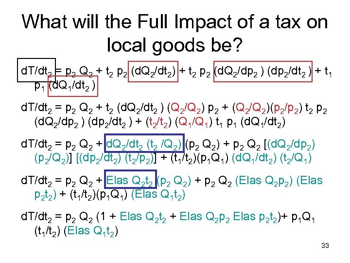 What will the Full Impact of a tax on local goods be? d. T/dt