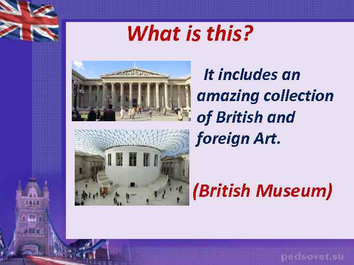 What is this? It includes an amazing collection of British and foreign Art. (British