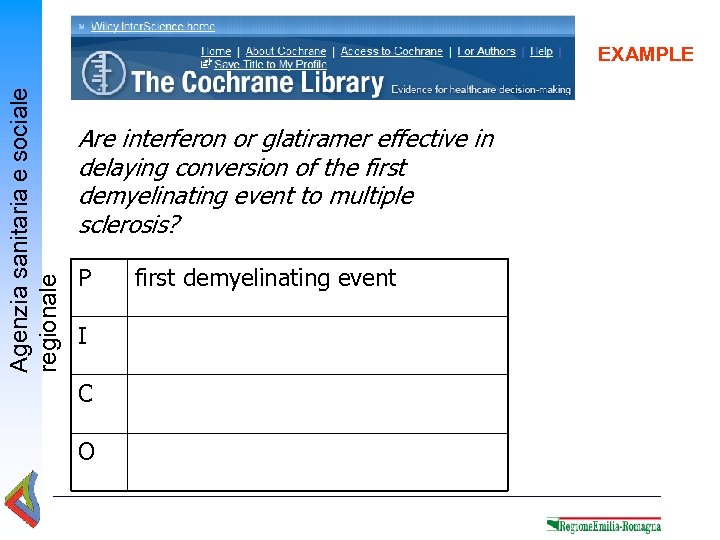 Agenzia sanitaria e sociale regionale EXAMPLE Are interferon or glatiramer effective in delaying conversion
