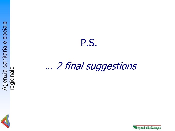 Agenzia sanitaria e sociale regionale P. S. … 2 final suggestions 