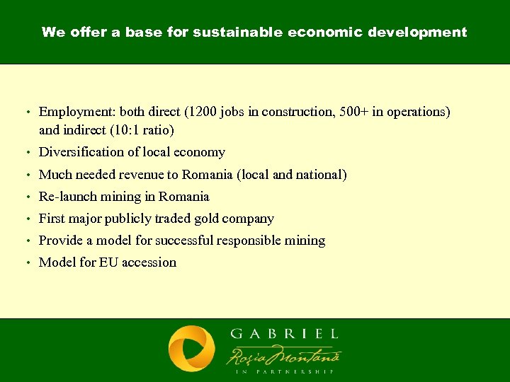We offer a base for sustainable economic development • Employment: both direct (1200 jobs