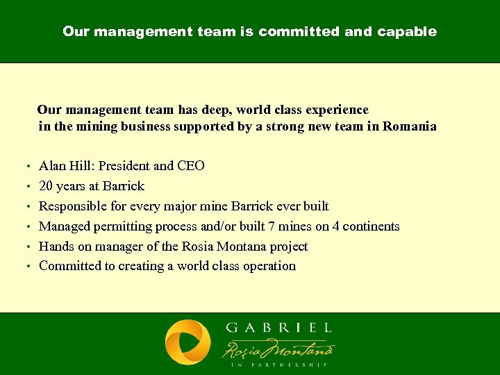 Our management team is committed and capable Our management team has deep, world class