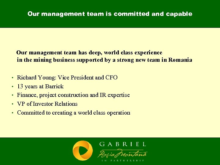 Our management team is committed and capable Our management team has deep, world class