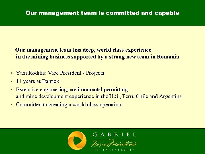 Our management team is committed and capable Our management team has deep, world class