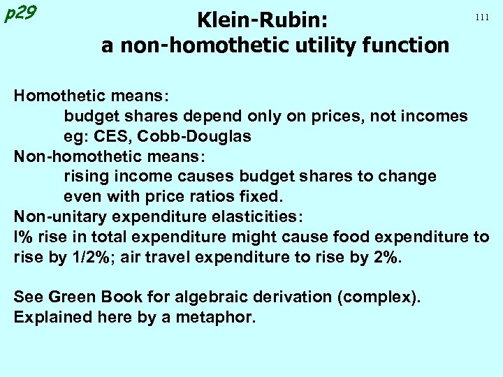 p 29 Klein-Rubin: a non-homothetic utility function 111 Homothetic means: budget shares depend only