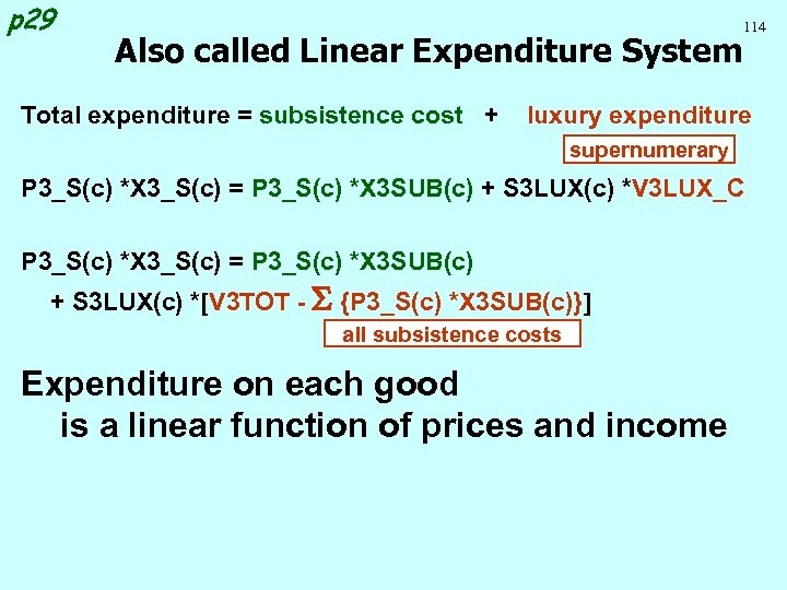 p 29 Also called Linear Expenditure System Total expenditure = subsistence cost + 114