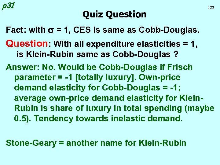 p 31 Quiz Question 122 Fact: with s = 1, CES is same as