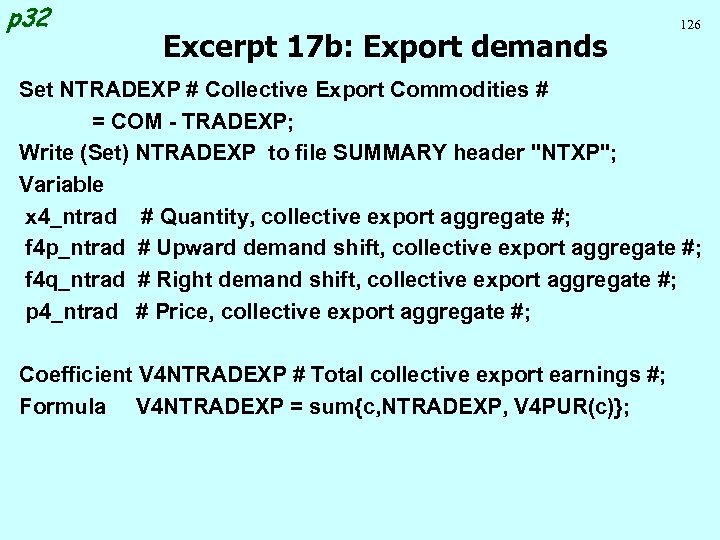 p 32 Excerpt 17 b: Export demands 126 Set NTRADEXP # Collective Export Commodities