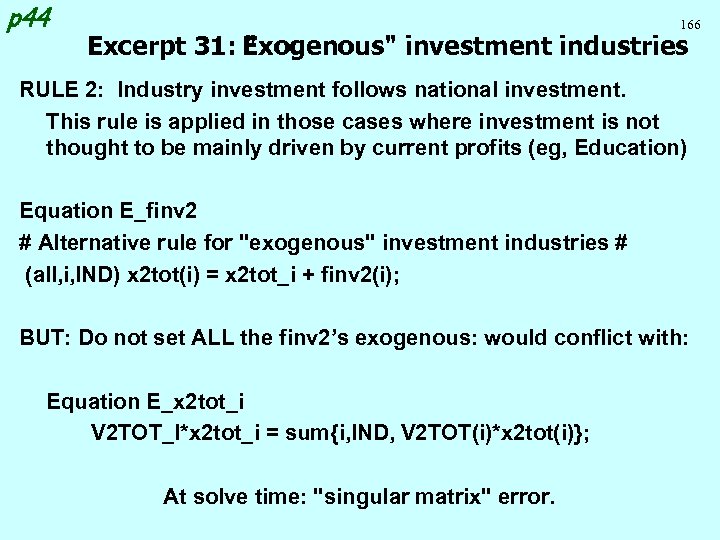 p 44 166 Excerpt 31: Exogenous" investment industries " RULE 2: Industry investment follows