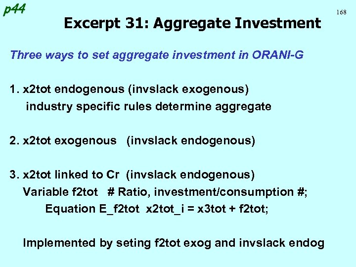 p 44 Excerpt 31: Aggregate Investment Three ways to set aggregate investment in ORANI-G