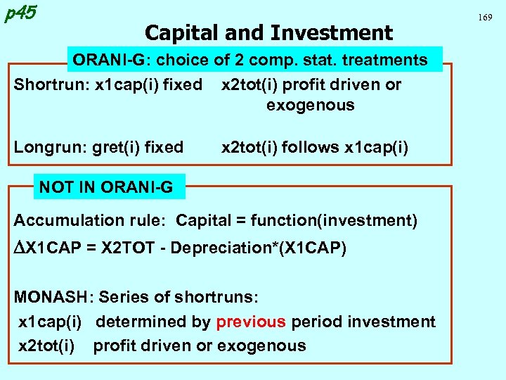 p 45 Capital and Investment ORANI-G: choice of 2 comp. stat. treatments Shortrun: x