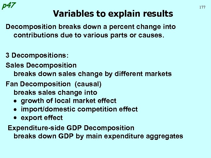 p 47 Variables to explain results Decomposition breaks down a percent change into contributions