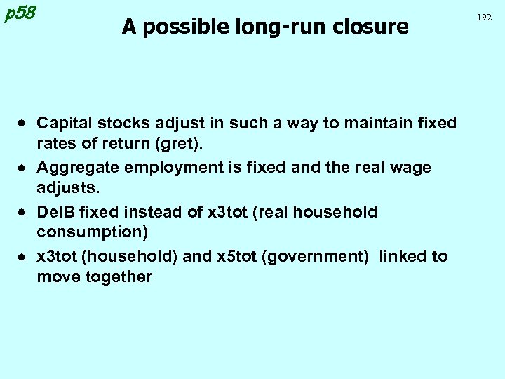 p 58 A possible long-run closure Capital stocks adjust in such a way to