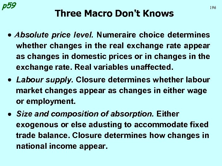 p 59 Three Macro Don't Knows 196 Absolute price level. Numeraire choice determines whether