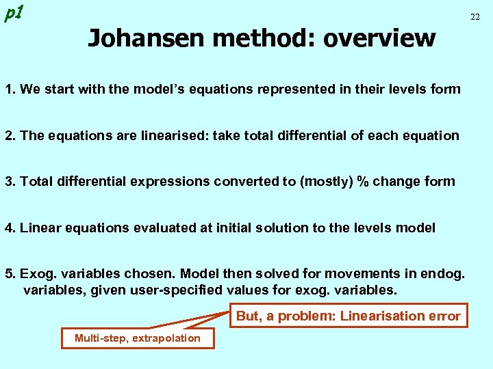 p 1 22 Johansen method: overview 1. We start with the model’s equations represented