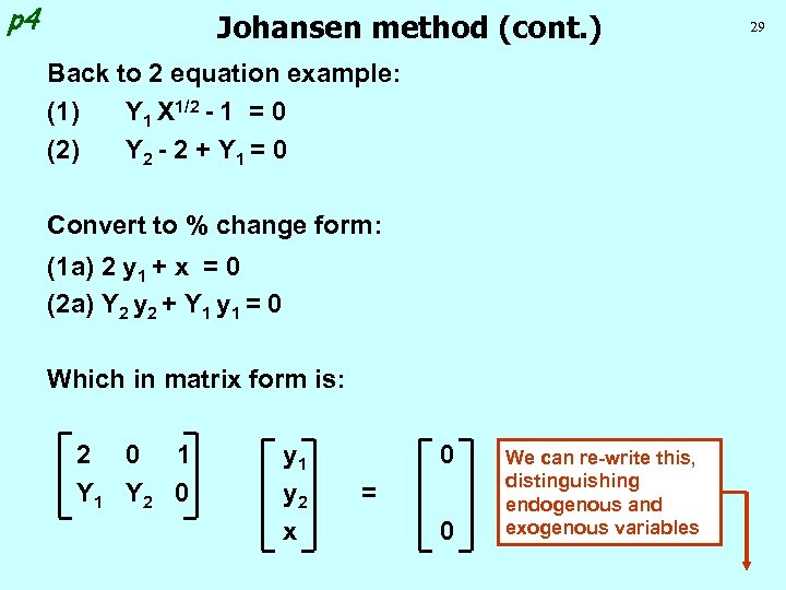 p 4 Johansen method (cont. ) Back to 2 equation example: (1) Y 1