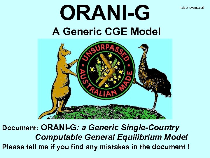 ORANI-G 3 Aula 3 - Oranig. ppt A Generic CGE Model Document: ORANI-G: a