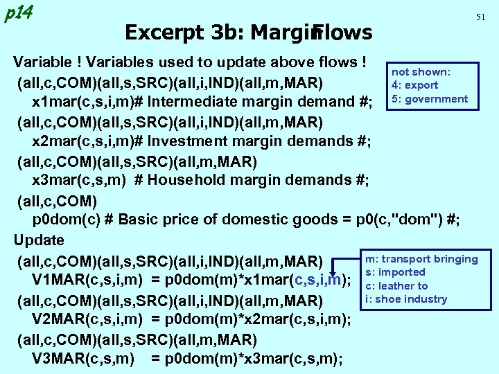 p 14 Excerpt 3 b: Margin Flows 51 Variable ! Variables used to update