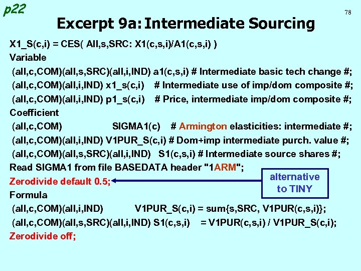 p 22 Excerpt 9 a: Intermediate Sourcing 78 X 1_S(c, i) = CES( All,