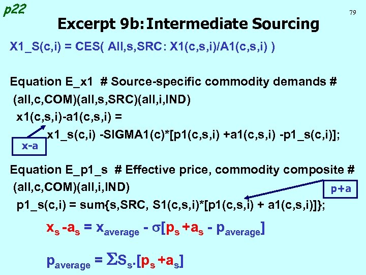 p 22 Excerpt 9 b: Intermediate Sourcing 79 X 1_S(c, i) = CES( All,