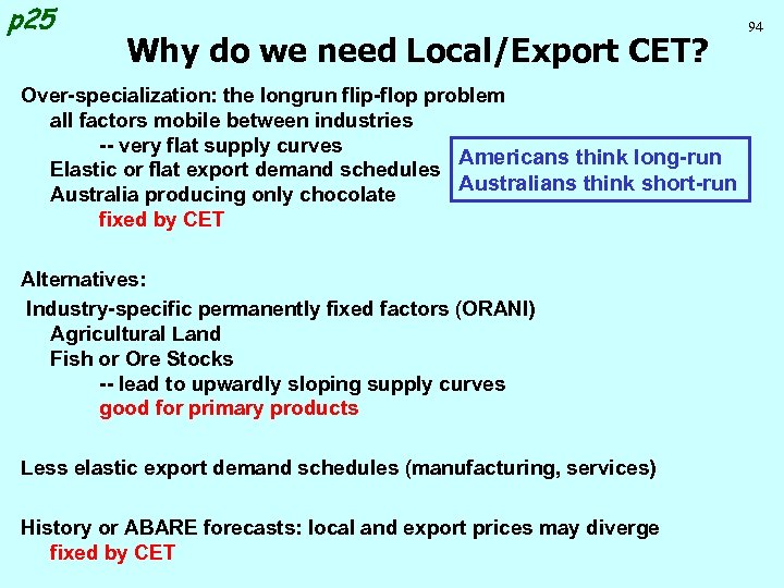 p 25 Why do we need Local/Export CET? Over-specialization: the longrun flip-flop problem all