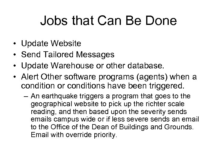 Jobs that Can Be Done • • Update Website Send Tailored Messages Update Warehouse