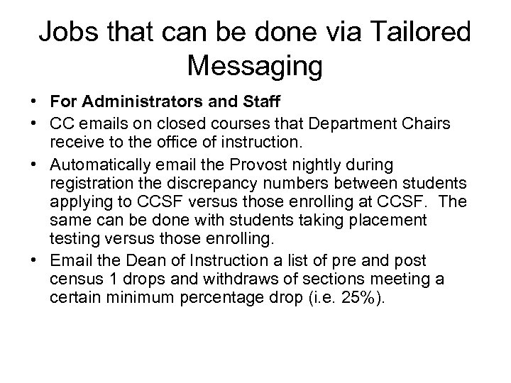 Jobs that can be done via Tailored Messaging • For Administrators and Staff •