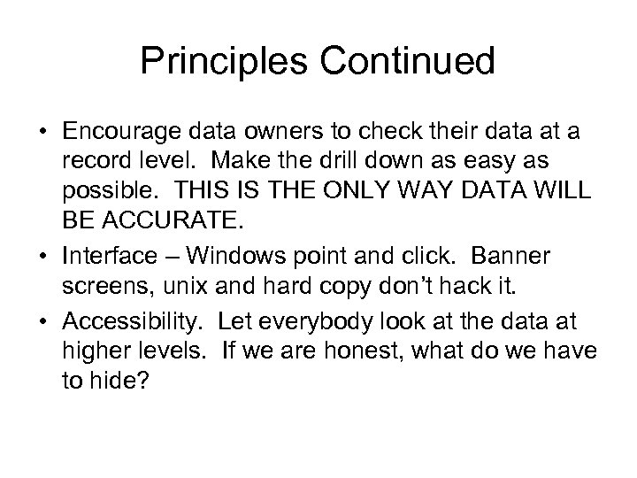 Principles Continued • Encourage data owners to check their data at a record level.
