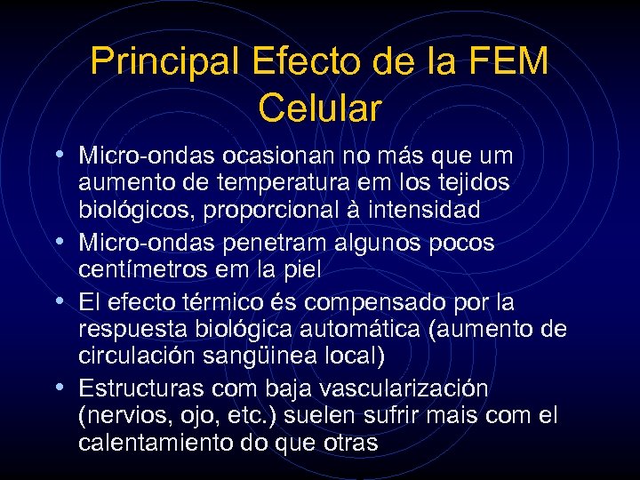 Principal Efecto de la FEM Celular • Micro-ondas ocasionan no más que um aumento