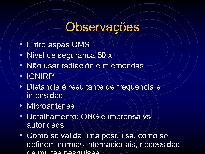 Observações • • • Entre aspas OMS Nivel de segurança 50 x Não usar