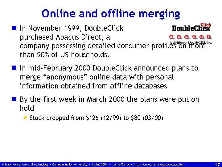 Online and offline merging n In November 1999, Double. Click purchased Abacus Direct, a