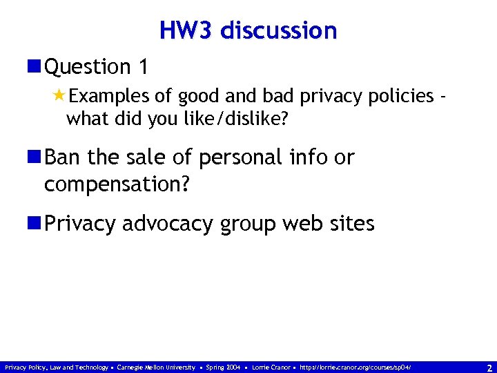 HW 3 discussion n Question 1 «Examples of good and bad privacy policies what