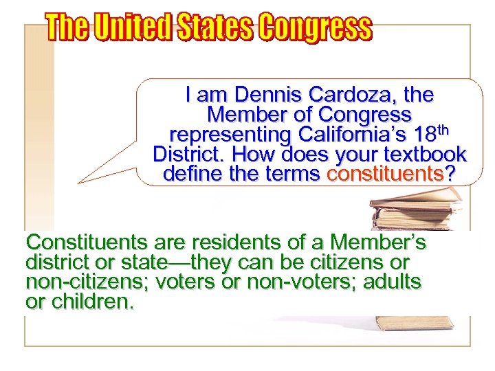 I am Dennis Cardoza, the Member of Congress representing California’s 18 th District. How
