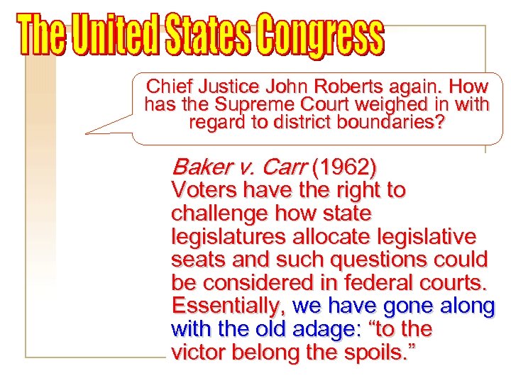 Chief Justice John Roberts again. How has the Supreme Court weighed in with regard