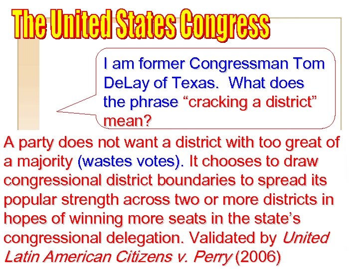 I am former Congressman Tom De. Lay of Texas. What does the phrase “cracking