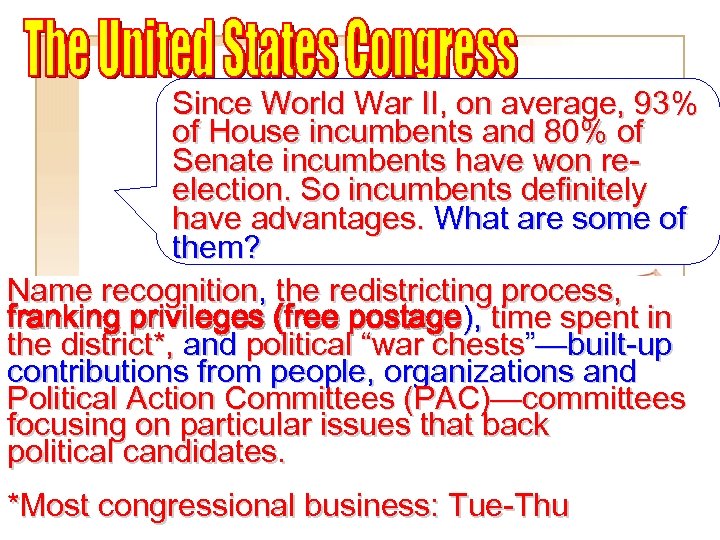 Since World War II, on average, 93% of House incumbents and 80% of Senate