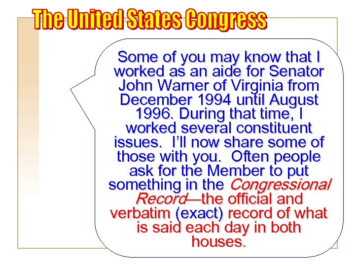 Some of you may know that I worked as an aide for Senator John