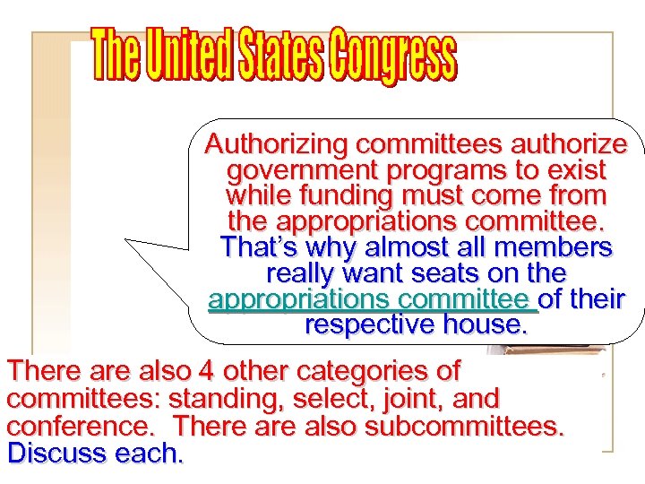 Authorizing committees authorize government programs to exist while funding must come from the appropriations