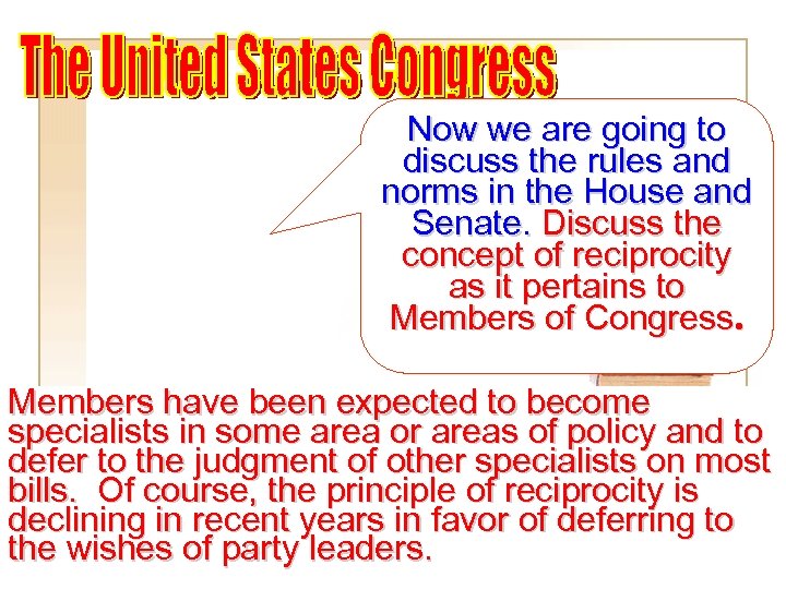 Now we are going to discuss the rules and norms in the House and