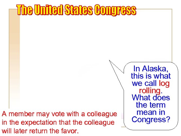 A member may vote with a colleague in the expectation that the colleague will