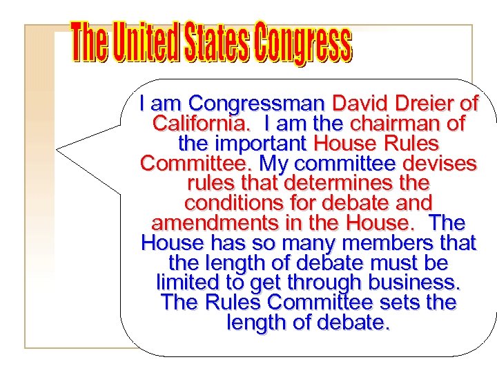 I am Congressman David Dreier of California. I am the chairman of the important