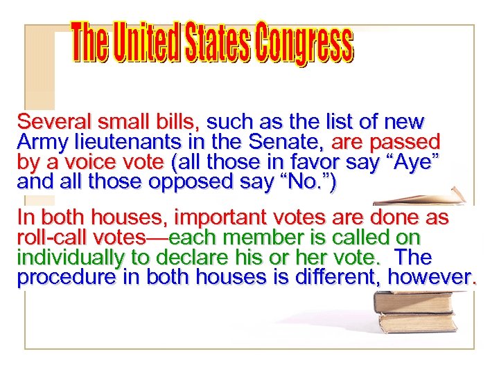 Several small bills, such as the list of new Army lieutenants in the Senate,