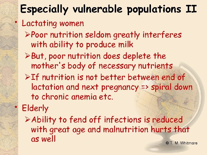  • • Especially vulnerable populations II Lactating women ØPoor nutrition seldom greatly interferes