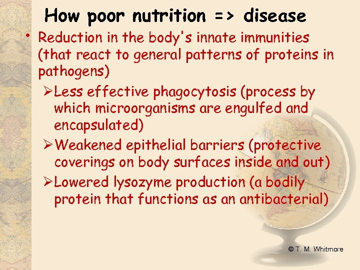  • How poor nutrition => disease Reduction in the body's innate immunities (that