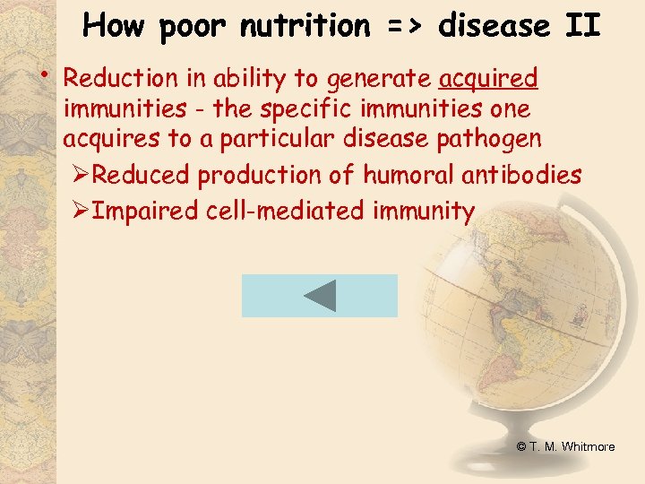 How poor nutrition => disease II • Reduction in ability to generate acquired immunities