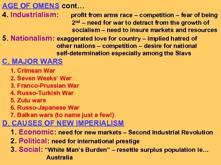 AGE OF OMENS cont… 4. Industrialism: profit from arms race – competition – fear