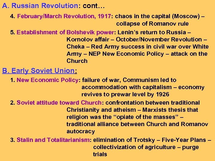 A. Russian Revolution: cont… 4. February/March Revolution, 1917: chaos in the capital (Moscow) –