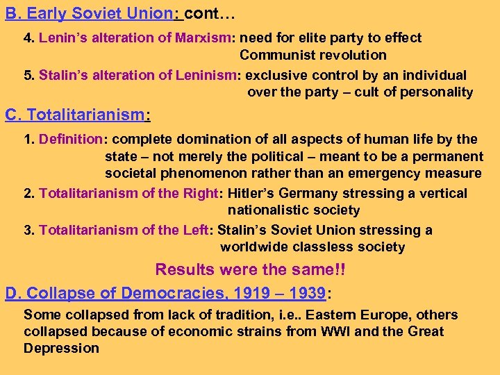 B. Early Soviet Union: cont… 4. Lenin’s alteration of Marxism: need for elite party